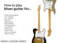 Learn how to play the blues like the best of them with our video lesson series